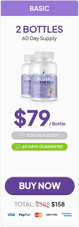 Flush Factor Plus Buy Two Bottles